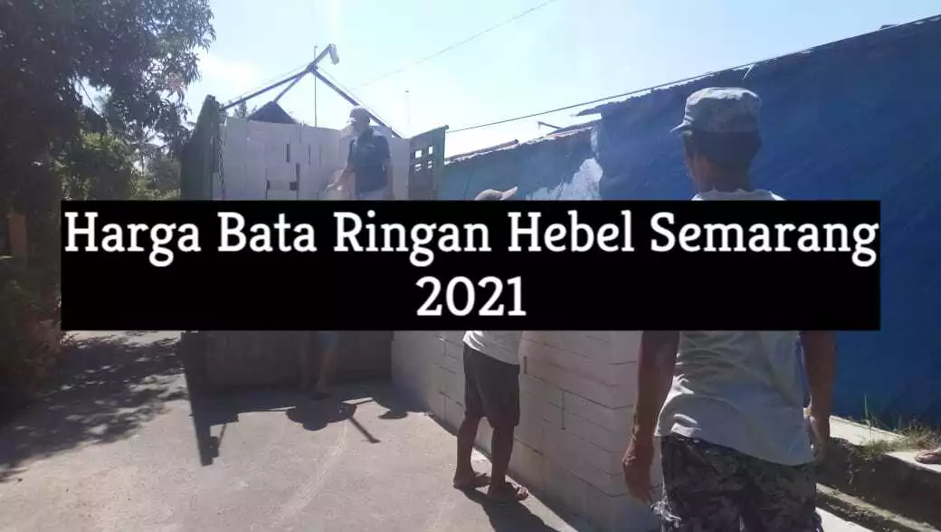 harga bata ringan hebel semarang 2021